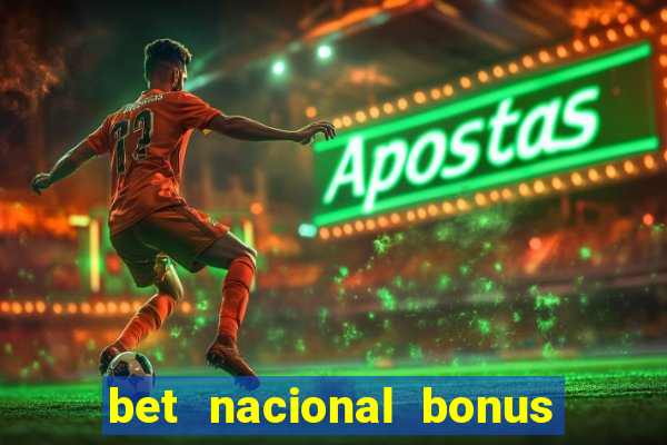 bet nacional bonus de boas vindas